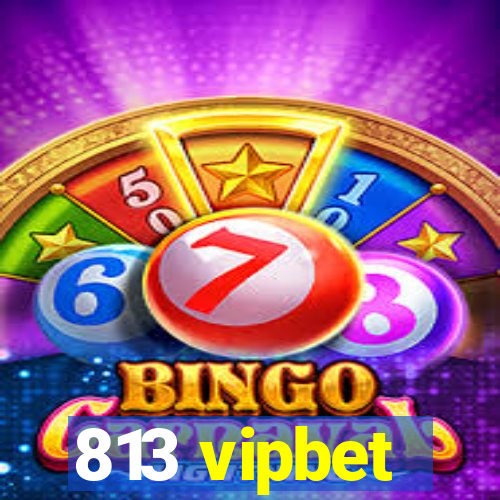 813 vipbet